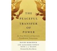 The Peaceful Transfer of Power by A. J. Wilson A. J. Wilson (Auteur)