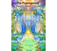 The Peacegivers Hawaiians, Masters Of The Light The Eternal Light Of Healing