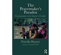The Peacemakeres Paradox: Pursuing Justice in the Shadow of Conflict - [Version Originale] Inconnu (Auteur)