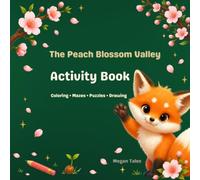 The Peach Blossom Valley Activity Book: Coloring, Mazes, Puzzles, Drawing & Magical Activities for Kids Ages 4-8