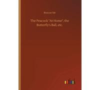 The Peacock "At Home", The Butterfly's Ball, Etc.