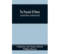 The Peacock At Home; Twentieth Edition; The Butterfly's Ball; An Original Poem And The Fancy Fair; Or Grand Gala At The Zoological Gardens