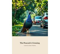 The Peacock’s Crossing: A Journey of Courage and Discovery