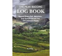 The Peak Bagging Log Book: Record Every Fell, Mountain, and Summit Across the 214 Lakeland Peaks