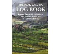 The Peak Bagging Log Book: Record Every Fell, Mountain, and Summit Across the 214 Lakeland Peaks