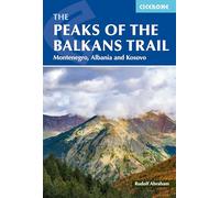 The Peaks of the Balkans Trail: Montenegro, Albania and Kosovo