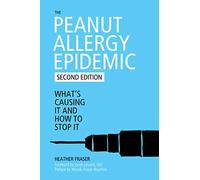 The Peanut Allergy Epidemic: What's Causing It and How to Stop It
