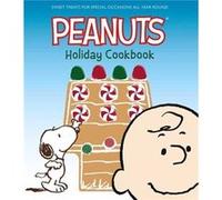 The Peanuts Holiday Cookbook Sweet Treats for Favorite Occasions All Year Round by Various Authors Various Authors (Auteur)
