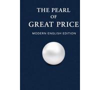 The Pearl of Great Price: Modern English Edition