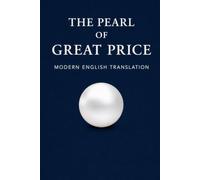 The Pearl of Great Price: Modern English Translation