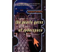 The Pearly Gates of Cyberspace: A History of Space from Dante to the Internet