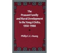The Peasant Family and Rural Development in the Yangzi Delta 13501988 by Philip C. C. Huang Philip C.C. Huang (Auteur)