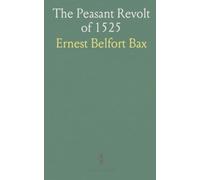 The Peasant Revolt of 1525: A concise history of the German uprising, its causes, campaigns, and consequences