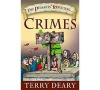 The Peasants Revolting Crimes by Terry Deary Unknown (Auteur)