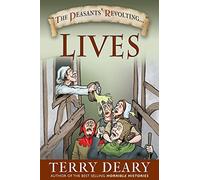 The Peasants' Revolting Lives: Stories of the Worst of Times Lived by the Underclasses of Britain
