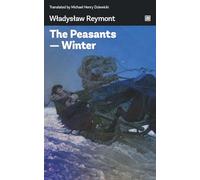 The Peasants - Winter: A story of the peasants and the nobility.