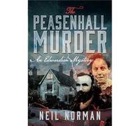 The Peasenhall Murder by Neil Norman Neil Norman (Auteur)