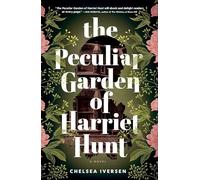 The Peculiar Garden of Harriet Hunt: A Cosy Historical Fantasy with a Touch of Magical Realism
