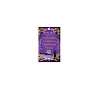 The Peculiar Incident At Thistlewick House