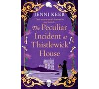 The Peculiar Incident At Thistlewick House