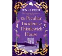 The Peculiar Incident At Thistlewick House