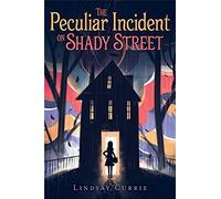 The Peculiar Incident On Shady Street