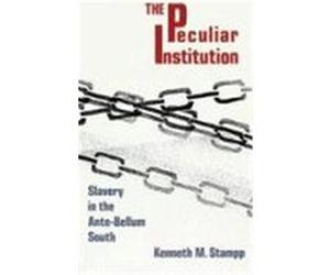 The Peculiar Institution Kenneth Milton Stampp (Auteur)