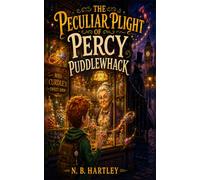 The Peculiar Plight of Percy Puddlewhack: Mrs Curdle's Sweetshop