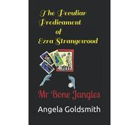 The Peculiar Predicament Of Ezra Strangewood