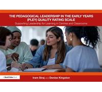 The Pedagogical Leadership in the Early Years (PLEY) Quality Rating Scale Supporting Leadership for Learning in Centres and Classrooms - Iram Siraj - David Fulton Publishers - ebook (ePub) - Livre
