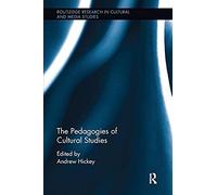 The Pedagogies Of Cultural Studies
