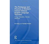 The Pedagogy And Practice Of Western-Trained Chinese English Language Teachers