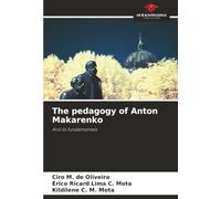 The pedagogy of Anton Makarenko: And its fundamentals