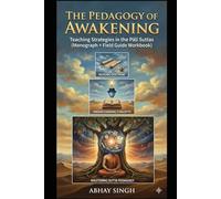 The Pedagogy of Awakening: Teaching Strategies in the Pāli Suttas (Monograph + Field Guide Workbook)