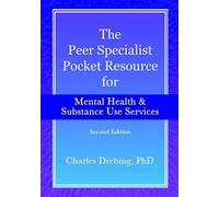 The Peer Specialist's Pocket Resource For Mental Health And Substance Use Services Second Edition