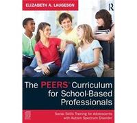 The PEERS Curriculum for SchoolBased Professionals by Laugeson Elizabeth A. University of California Los Angeles USA Paperback Book Elizabeth A Laugeson, (Auteur)