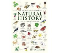 The Pelagic Dictionary of Natural History of the British Isles by Dr. Peter Jarvis Dr. Peter Jarvis (Auteur)
