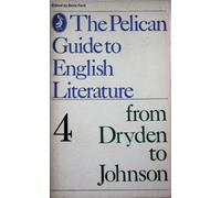 The Pelican Guide to English Literature 4: From Dryden to Johnson