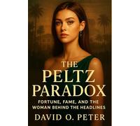 The Peltz Paradox: Fortune, Fame, and the Woman Behind the Headlines