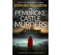 The Pembroke Castle Murders: A gripping crime thriller full of twists.