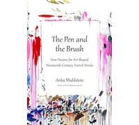 The Pen and the Brush: How Passion for Art Shaped Nineteenth-Century French Novels