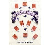 The Pen Friend by Ciaran Carson Carson, Ciaran (Auteur)