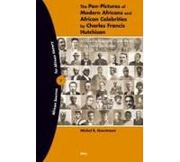 The Pen-Pictures Of Modern Africans And African Celebrities By Charles Francis Hutchison