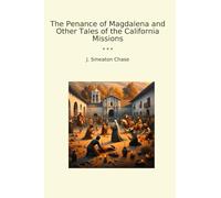 The Penance of Magdalena and Other Tales of the California Missions