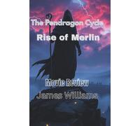 The Pendragon Cycle: Rise of Merlin: Movie Review