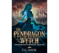 The Pendragon Wytch: The Pendragon Chronicles