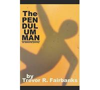 The Pendulum Man: An Immortal Journey
