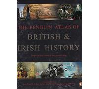 The Penguin Atlas of British And Irish History