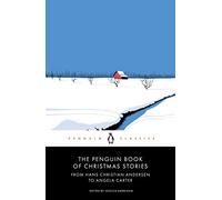 The Penguin Book of Christmas Stories: From Hans Christian Andersen to Angela Carter