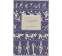 The Penguin Book Of Myths And Legends Of Ancient Egypt, by Joyce Tyldesley NEUF